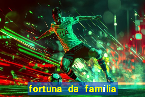 fortuna da família real brasileira